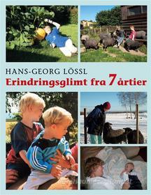Ebook Erindringsglimt fra 7 årtier di Hans-Georg Lössl edito da Books on Demand