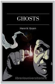 Ebook Ghosts di Henrik Ibsen edito da Qasim Idrees