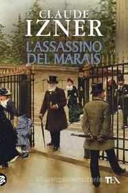 Ebook L' Assassino del Marais di Claude Izner edito da TEA