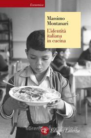 Ebook L'identità italiana in cucina di Massimo Montanari edito da Editori Laterza
