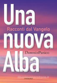 Ebook Una nuova alba di Domenico Panico edito da Edizioni Cantagalli