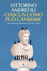 Ebook Ciascun uomo può cambiare di Vittorino Andreoli edito da Solferino