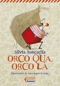 Ebook Orco qua, orco là di Silvia Roncaglia edito da Feltrinelli Editore