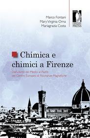 Ebook Chimica e chimici a Firenze di Marco Fontani, Mary Virginia Orna, Mariagrazia Costa edito da Firenze University Press