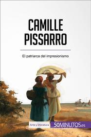 Ebook Camille Pissarro di 50Minutos edito da 50Minutos.es