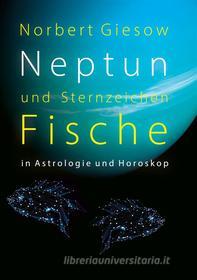 Ebook Neptun und Sternzeichen Fische di Norbert Giesow edito da Books on Demand