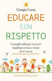 Ebook Educare con rispetto di Giorgia Cozza edito da Newton Compton Editori