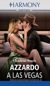 Ebook Azzardo a Las Vegas di Charlene Sands edito da HarperCollins Italia