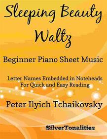 Ebook Sleeping Beauty Waltz Beginner Piano Sheet Music di Silvertonalities edito da SilverTonalities