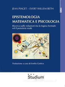 Ebook Epistemologia matematica e psicologia di Jean Piaget, Evert Willem Beth edito da Edizioni Studium S.r.l.