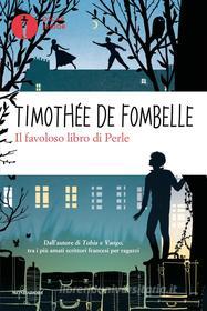 Ebook Il favoloso libro di Perle di De Fombelle Timothée edito da Mondadori