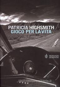 Ebook Gioco per la vita di Highsmith Patricia edito da Bompiani