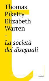 Ebook La società dei diseguali di Thomas Piketty, Elizabeth Warren edito da Castelvecchi