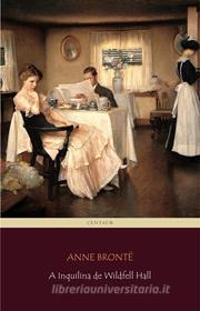 Libro Ebook A Inquilina de Wildfell Hall di Anne Brontë di Angelo Pereira