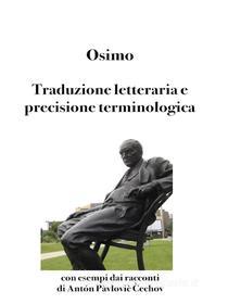 Ebook Traduzione letteraria e precisione terminologica di Bruno Osimo edito da Bruno Osimo
