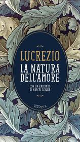 Ebook La natura dell'amore di Lucrezio edito da UTET