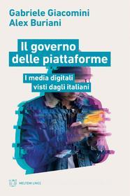 Ebook Il governo delle piattaforme di Gabriele Giacomini, Alex Buriani edito da Meltemi Editore