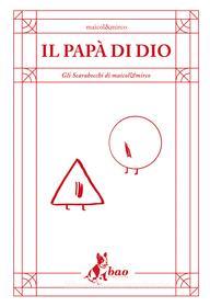 Ebook Il Papà di Dio di Maicol&Mirco edito da BAO Publishing