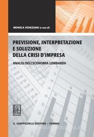 Ebook Previsione, interpretazione e soluzione della crisi d'impresa. Analisi dell'economia lombarda di AA.VV. edito da Giappichelli Editore