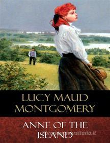 Ebook Anne of the Island di Lucy Maud Montgomery edito da BertaBooks