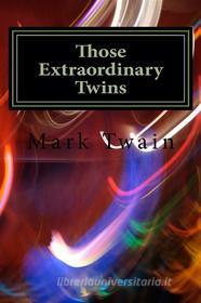 Ebook Those Extraordinary Twins di Mark twain edito da anamsaleem