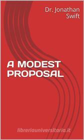 Ebook A Modest Proposal di Dr. Jonathan Swift edito da ALI MURTAZA