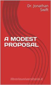 Libro Ebook A Modest Proposal di Dr. Jonathan Swift di ALI MURTAZA
