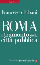 Ebook Roma di Francesco Erbani edito da Editori Laterza