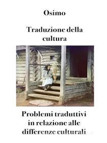 Ebook Traduzione della cultura di Bruno Osimo edito da Bruno Osimo