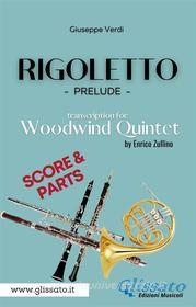 Ebook Rigoletto (prelude) Woodwind Quintet  (score & parts) di Giuseppe Verdi, Enrico Zullino edito da Glissato Edizioni Musicali
