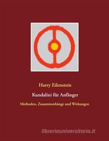 Ebook Kundalini für Anfänger di Harry Eilenstein edito da Books on Demand