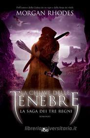 Ebook La chiave delle tenebre di Morgan Rhodes edito da Casa Editrice Nord