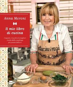 Ebook Il mio libro di cucina di Moroni Anna edito da Rizzoli