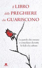 Ebook Il Il libro delle preghiere che guariscono di AA. VV. edito da TS Edizioni