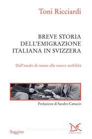 Ebook Breve storia dell'emigrazione italiana in Svizzera di Toni Ricciardi edito da Donzelli Editore