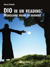 Ebook DIO in un reading: Monologhi prima di dormire di Marco Pedullà edito da Youcanprint Self-Publishing