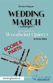 Ebook Wedding March (Wagner) - Woodwind Quintet (score & parts) di Richard Wagner, Enrico Zullino edito da Glissato Edizioni Musicali