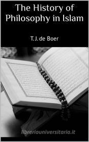 Ebook The History of Philosophy in Islam di T. J. De Boer edito da PubMe