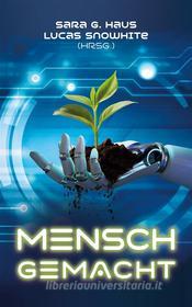 Ebook Mensch-Gemacht di Sara G. Haus edito da Books on Demand