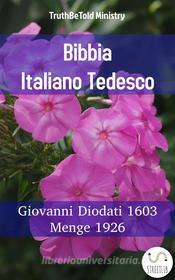 Ebook Bibbia Italiano Tedesco di Truthbetold Ministry edito da TruthBeTold Ministry