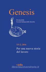 Ebook Genesis. Rivista della Società italiana delle storiche (2016) Vol. 15/2. Per una nuova storia del lavoro di Autori Vari edito da Viella Libreria Editrice