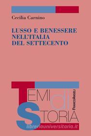 Ebook Lusso e benessere nell'Italia del Settecento di Cecilia Carnino edito da Franco Angeli Edizioni