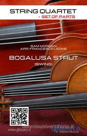 Ebook String Quartet: Bogalusa Strut (set of parts) di Sam Morgan edito da Glissato Edizioni Musicali