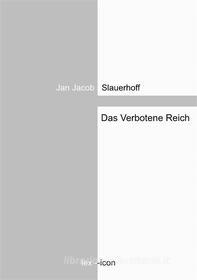 Ebook Das Verbotene Reich di Jan Jacob Slauerhoff edito da Books on Demand