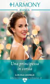 Ebook Una principessa in corsia di Louisa George edito da HarperCollins Italia