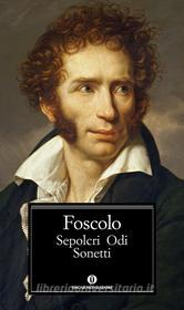 Ebook Sepolcri - Odi - Sonetti di Foscolo Ugo edito da Mondadori