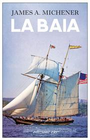 Ebook La baia di James A. Michener edito da Edizioni e/o