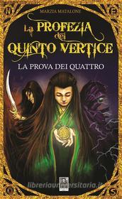 Ebook La profezia del Quinto Vertice - La prova dei quattro di Marzia Matalone edito da Città del Sole Edizioni