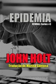 Ebook Epidemia di John Holt edito da Phoenix