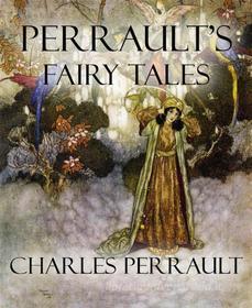 Ebook Perrault&apos;s Fairy Tales di Charles Perrault edito da BookRix